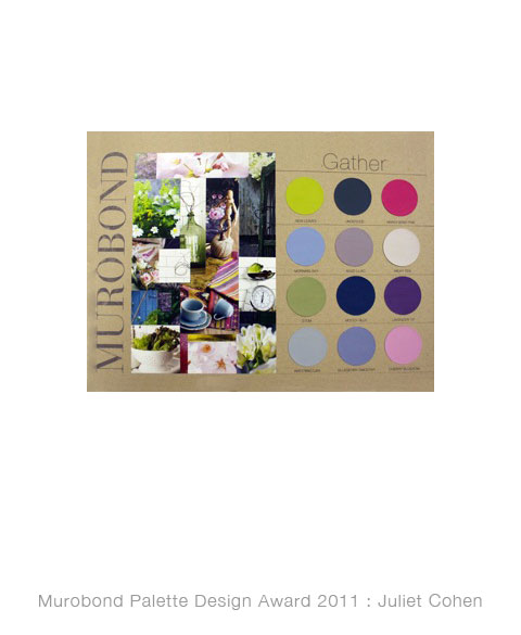 Murobond Palette Design Award 2011 : Juliet Cohen